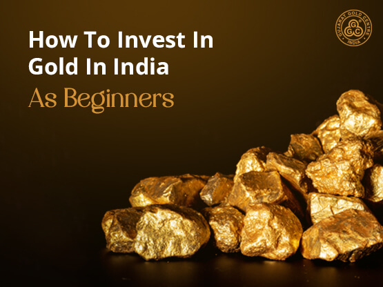 How To Invest In Gold In India As Beginners