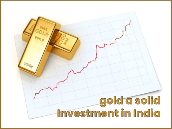 Why is gold a solid investment in India?