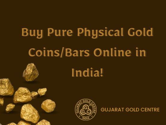 Hows, Whys & Where to Buy Pure Physical Gold Coins/Bars Online in India?